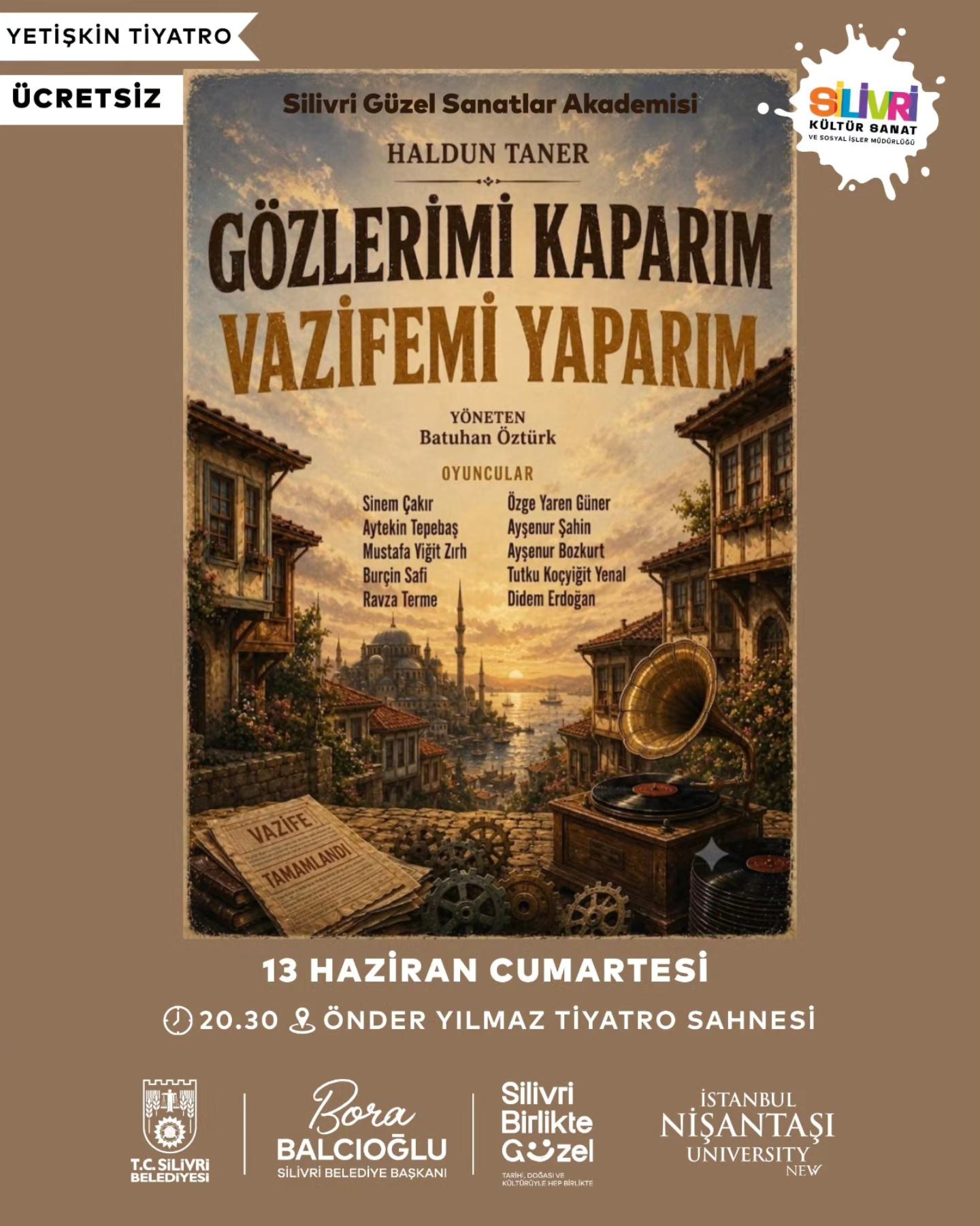 Silivri’de “Gözlerimi Kaparım Vazifemi Yaparım” Oyunu Sahnelenecek