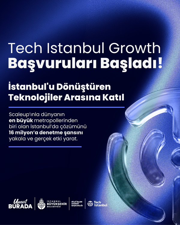 TECH ISTANBUL GROWTH 2026 BAŞVURULARI BAŞLADI