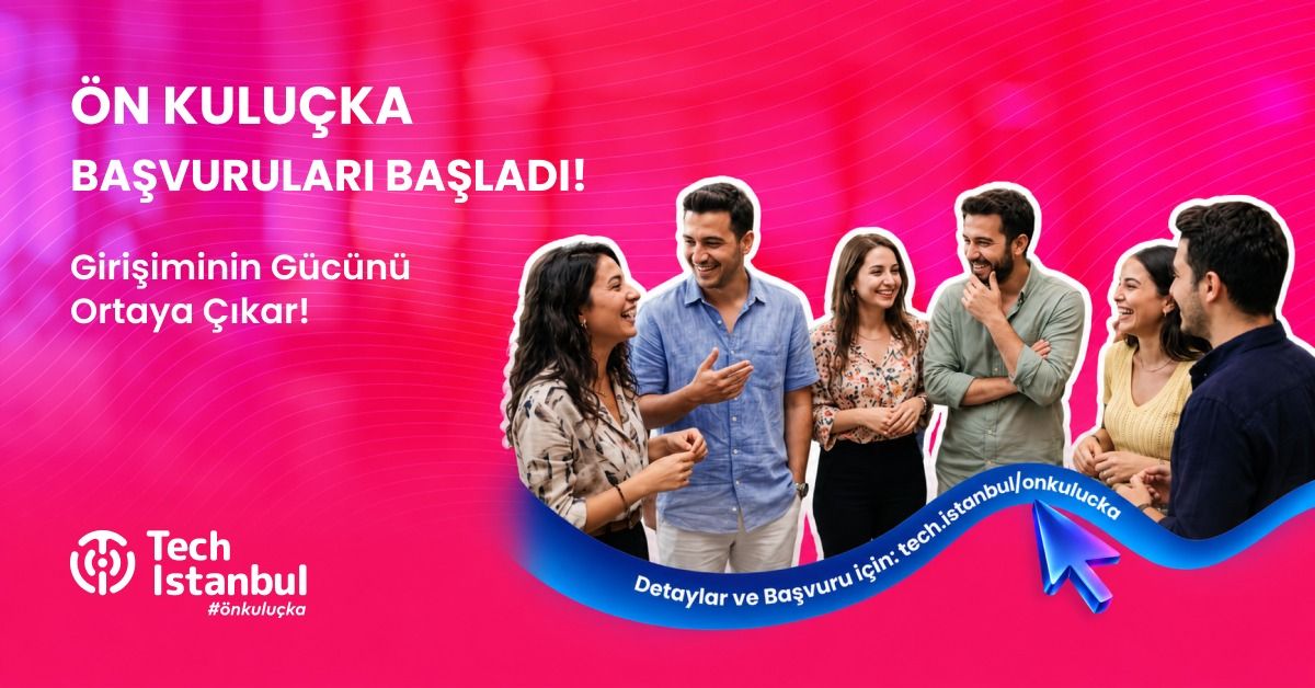 Tech İstanbul Ön Kuluçka Başvuruları Başladı
